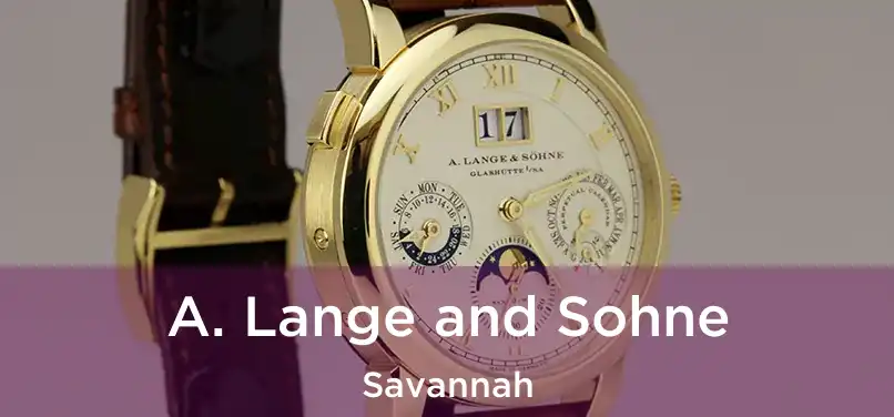 A. Lange and Sohne Savannah