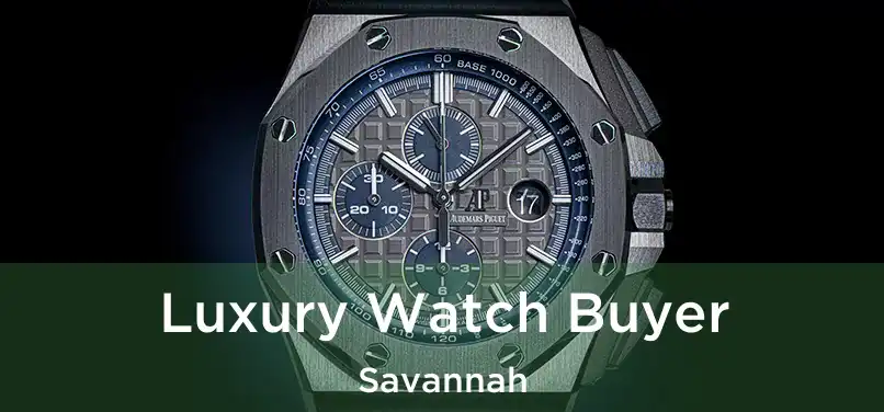 Luxury Watch Buyer Savannah