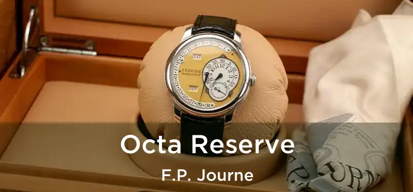 Octa Reserve F.P. Journe