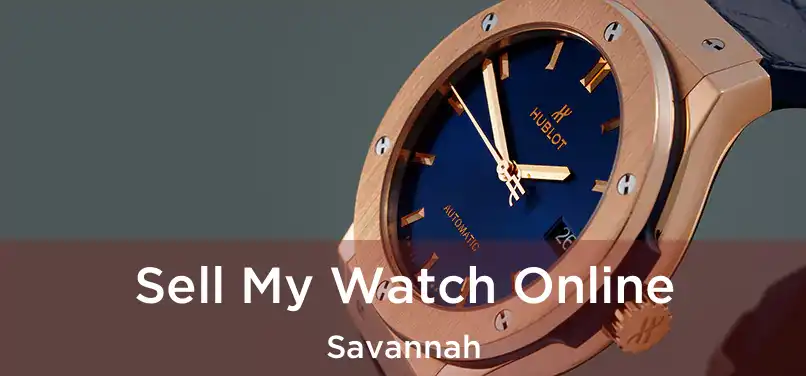 Sell My Watch Online Savannah