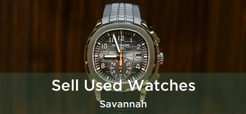 Sell Used Watches Savannah