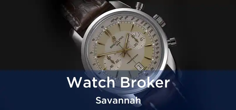 Watch Broker Savannah