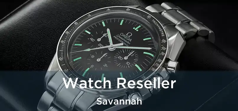 Watch Reseller Savannah